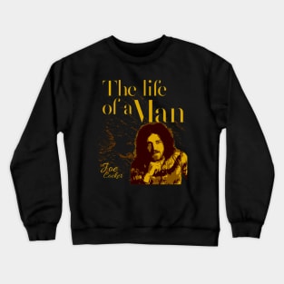 The life of a Man Crewneck Sweatshirt